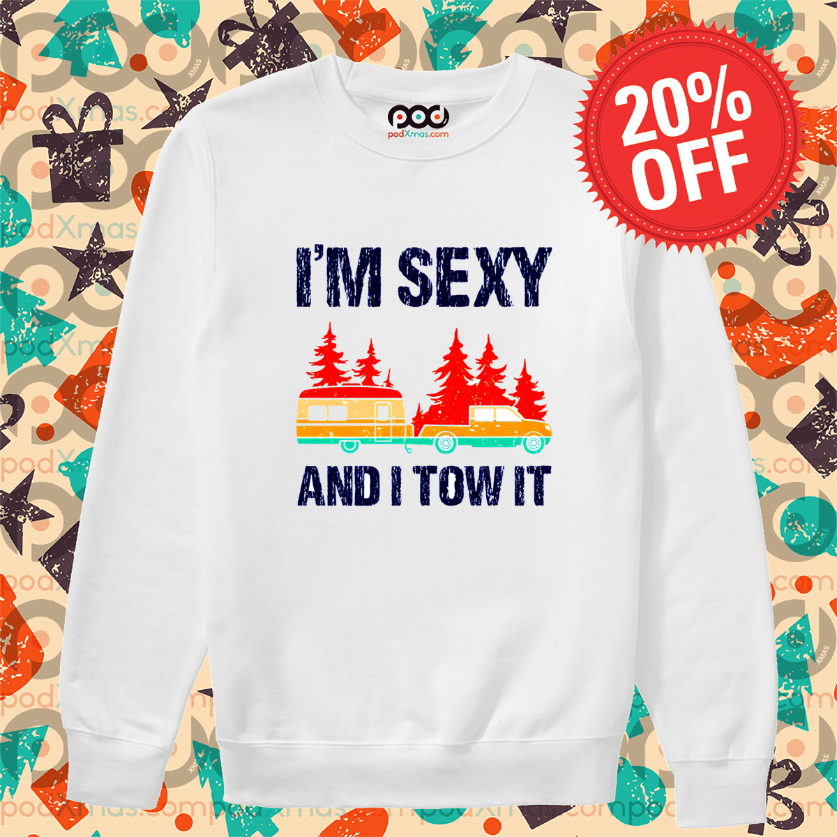Camping I Am Sexy And I Tow It Vintage Shirt