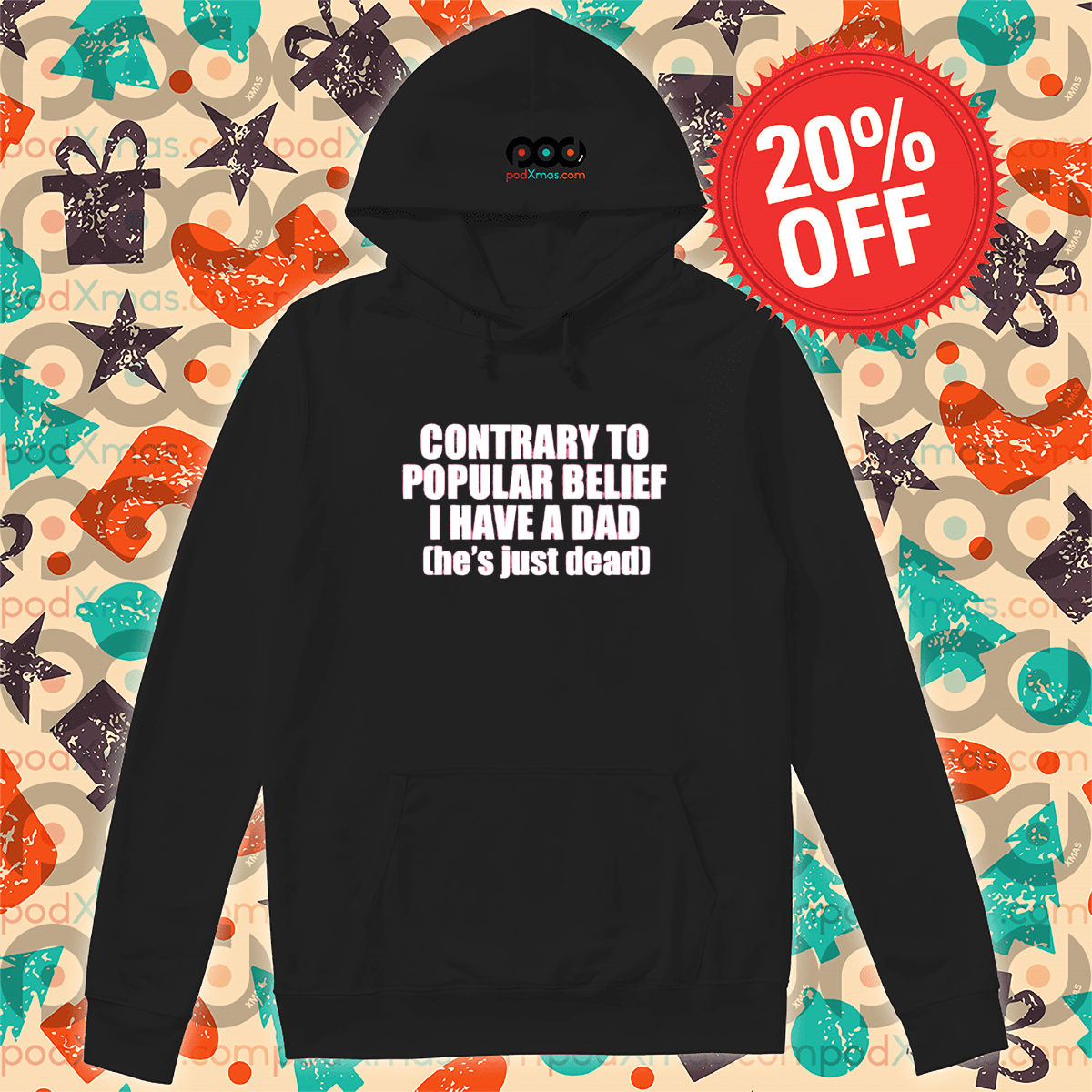 Contrary To Popular Belief I Have A Dad He Is Just Dead Shirt