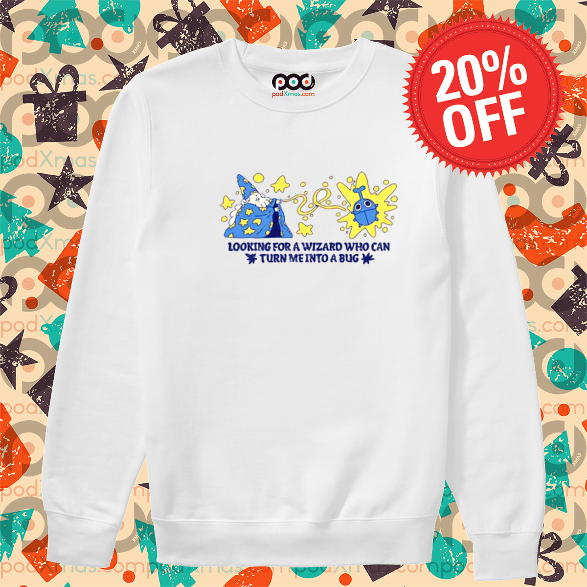 Looking For A Wizard Who Can Turn Me Into A Bug Shirt