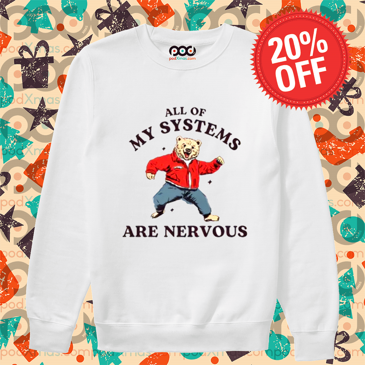Bear All Of My Systems Are Nervous Shirt