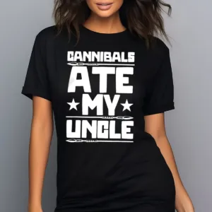 Cannibals Ate My Uncle Shirt