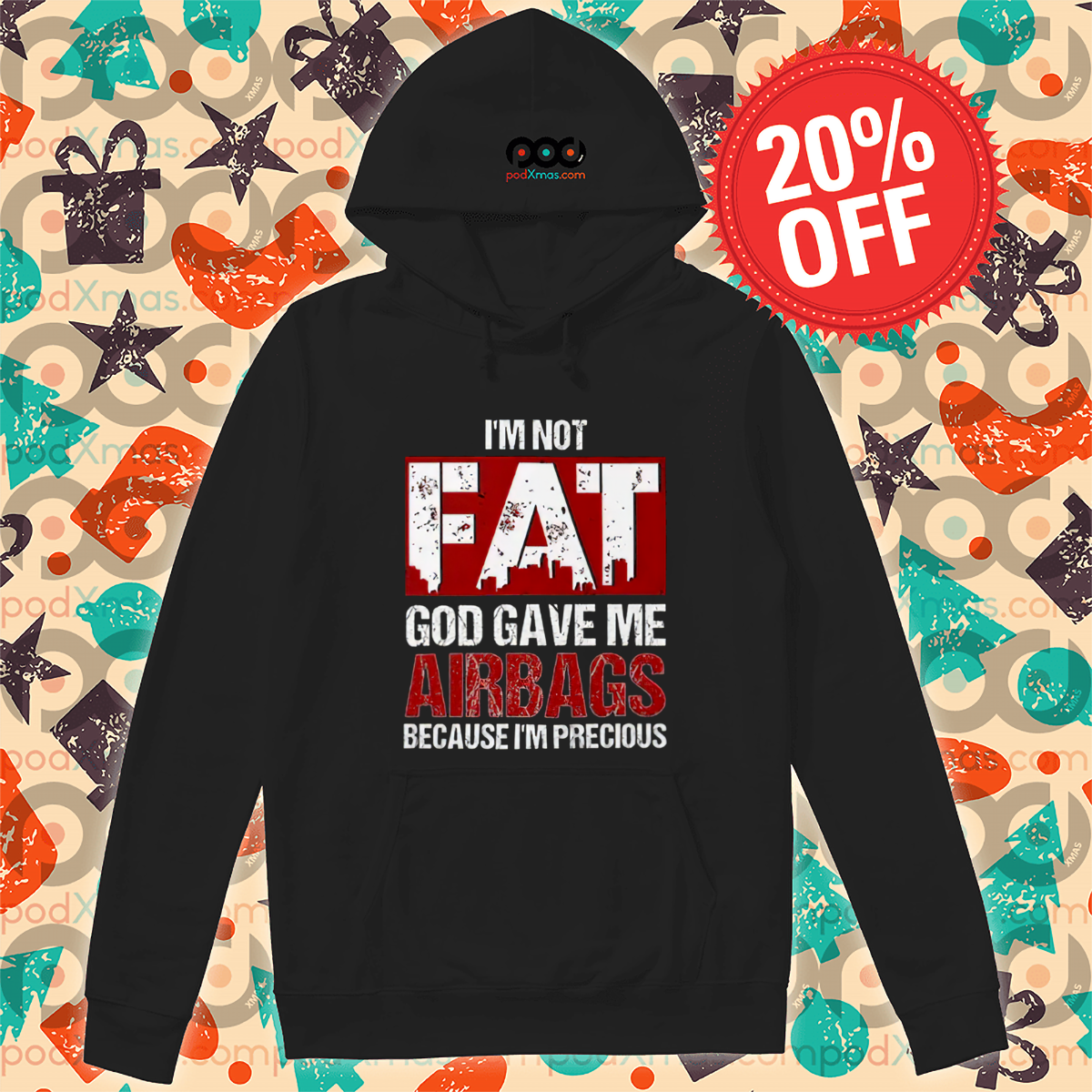 I Am Not Fat God Gave Me Airbags Because I Am Precious Vintage Shirt I Am Not Fat God Gave Me Airbags Because I Am Precious Vintage Shirt