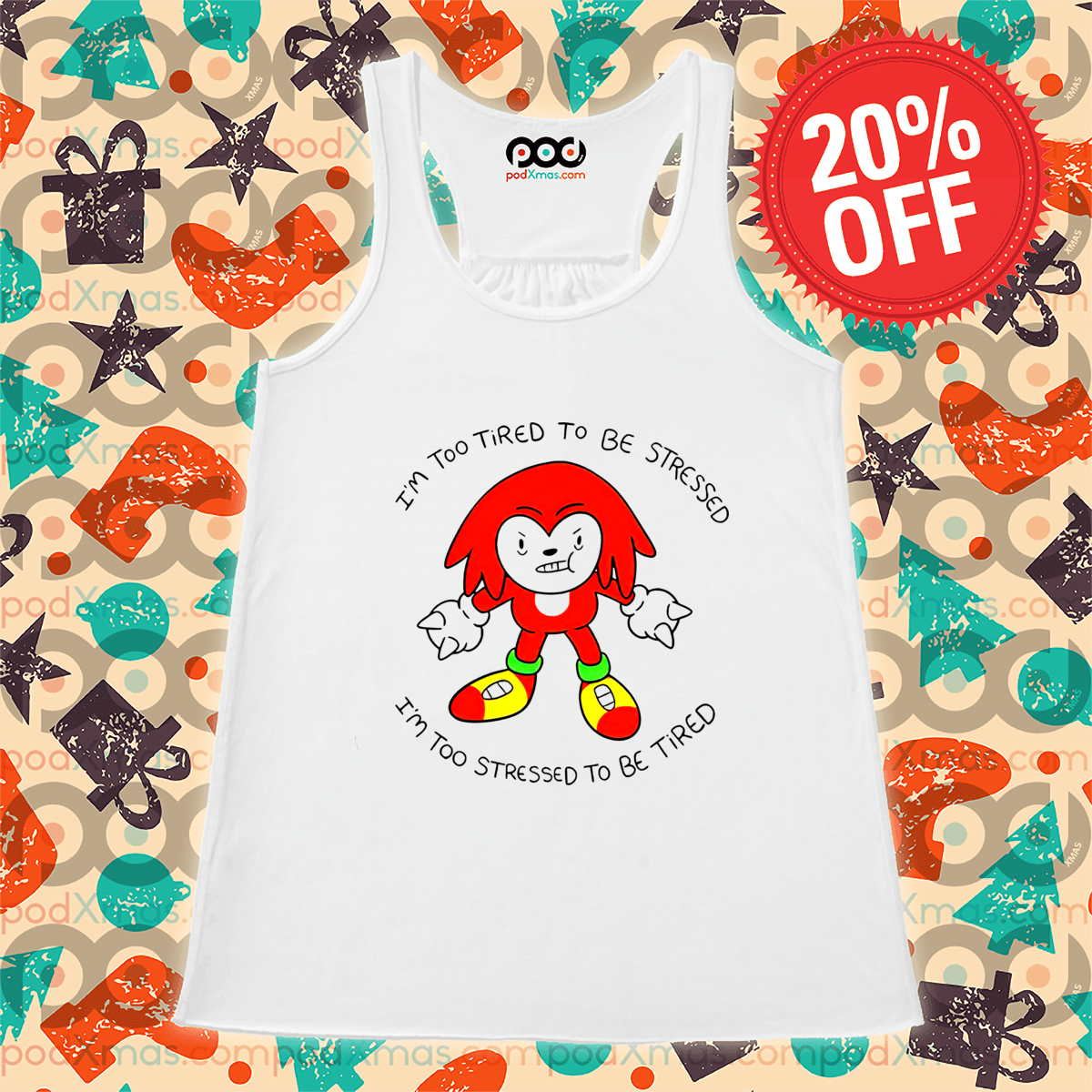 Knuckles I Am Too Tired To Be Stressed Shirt