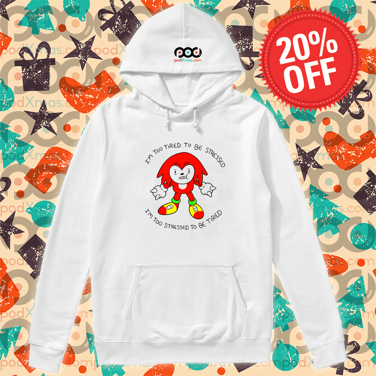 Knuckles I Am Too Tired To Be Stressed Shirt