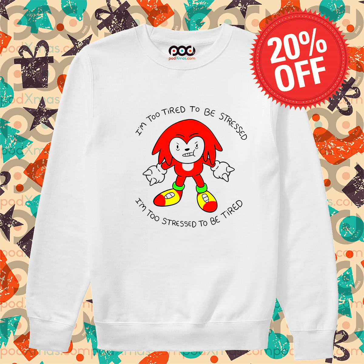 Knuckles I Am Too Tired To Be Stressed Shirt