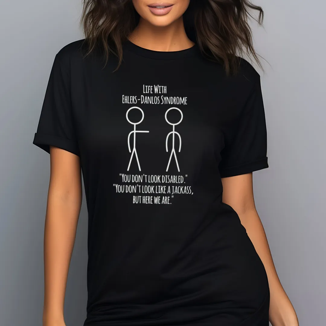 Life With Ehlers-Danlos Syndrome You Do Not Look Disabled Shirt