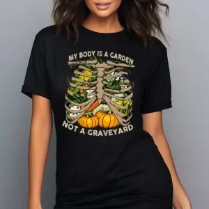My Body Is A Garden Not A Graveyard Shirt