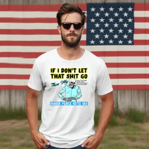 Skeleton If You Don't Let That Shit Go Then My Inner Peace Gets Ibs Shirt