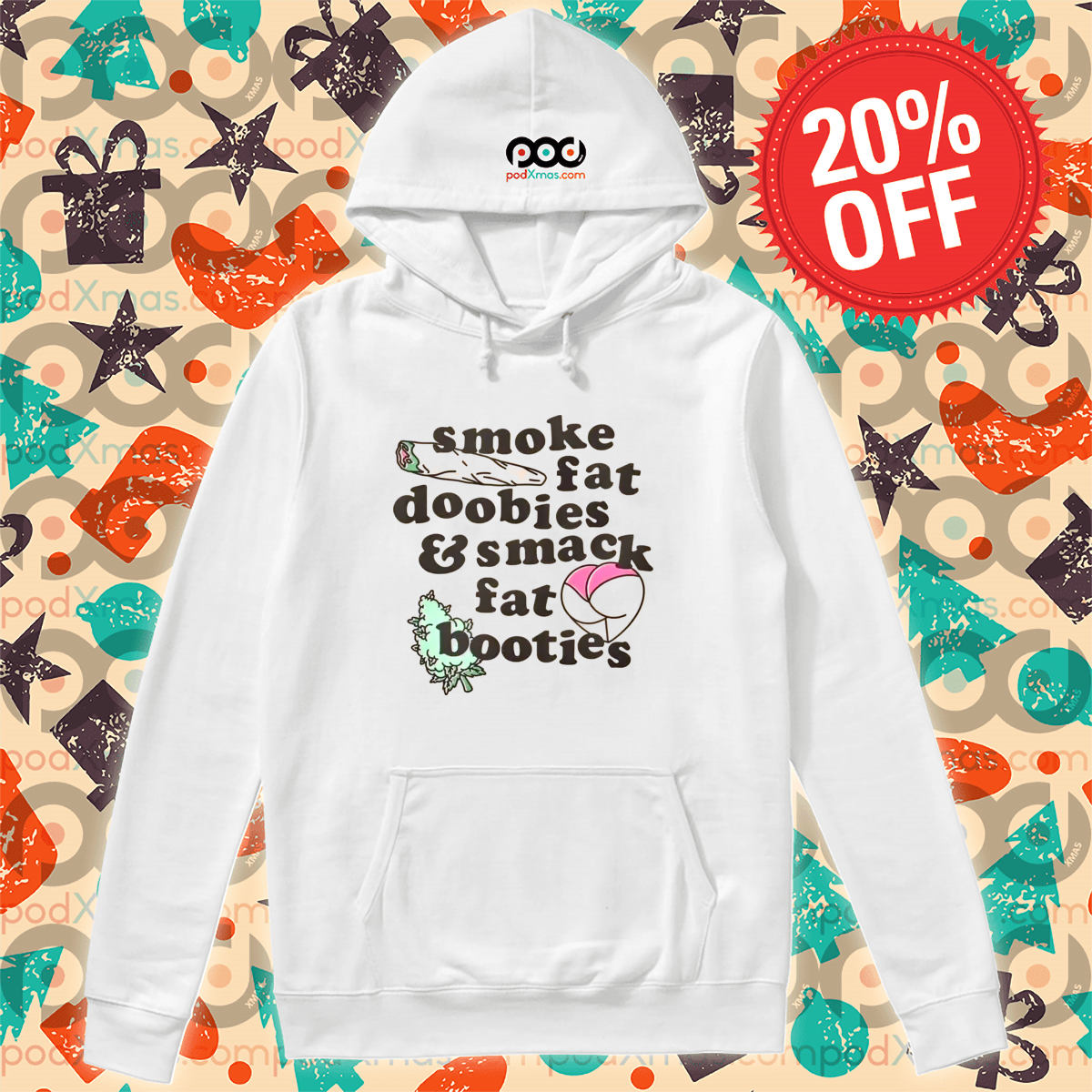 Smoke Fat Doobies And Smack Fat Booties Shirt