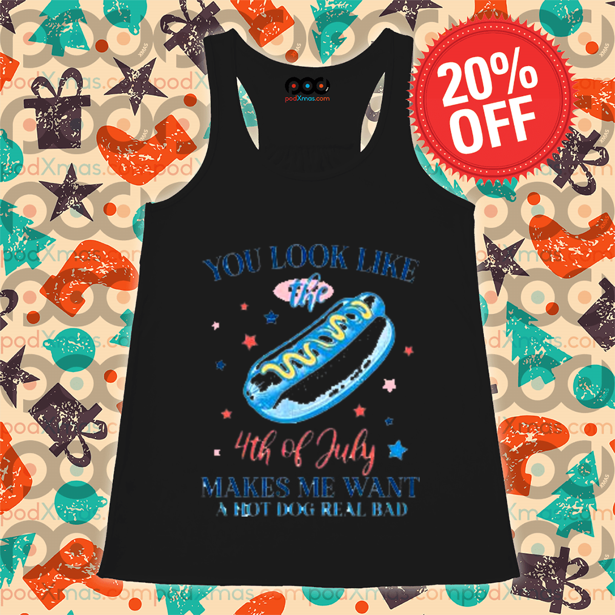 Hot Dog You Look Like The 4th Of July Makes Me Want A Hot Dog Real Bad Shirt
