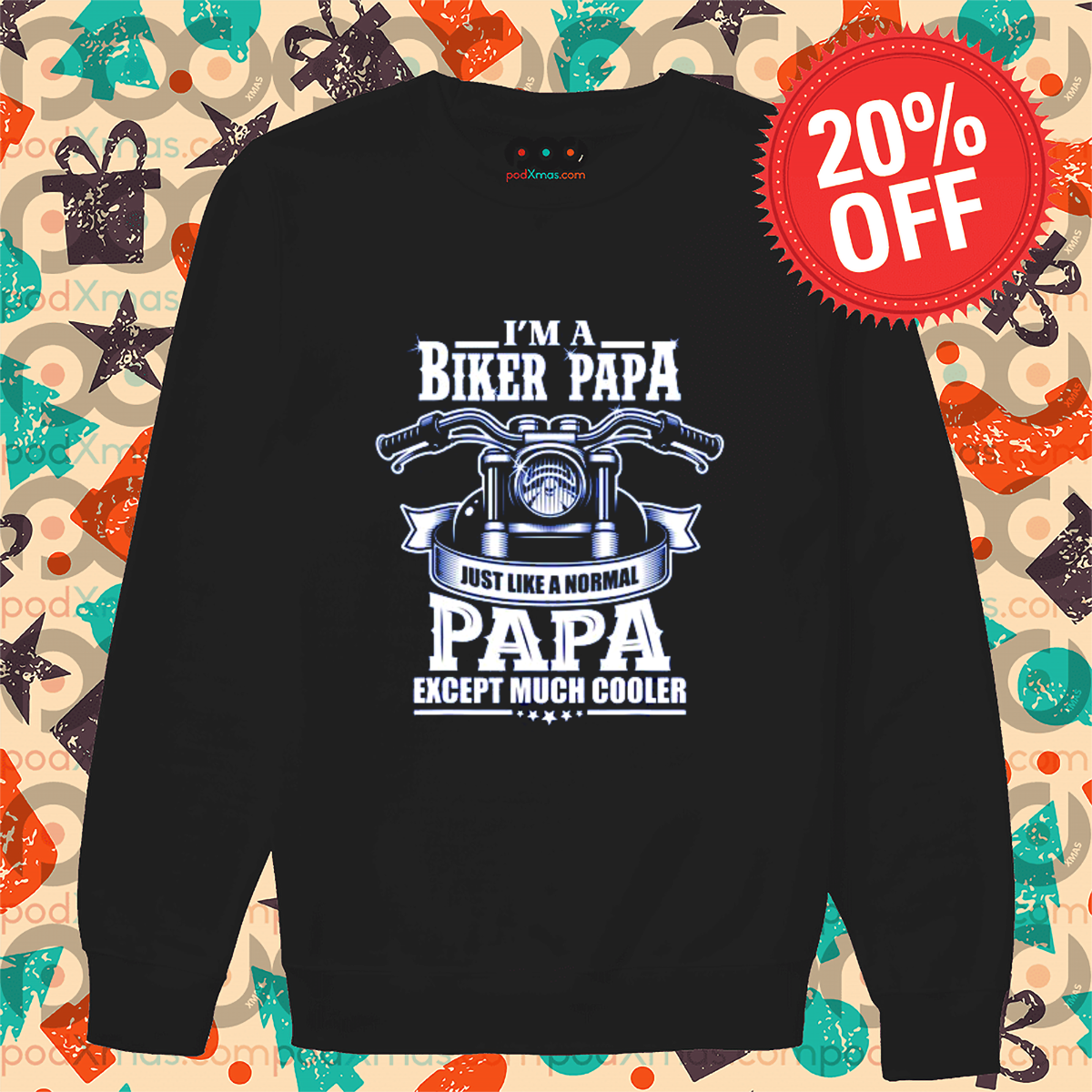 I Am A Biker Papa Just Like A Normal Papa Except Much Cooler Shirt