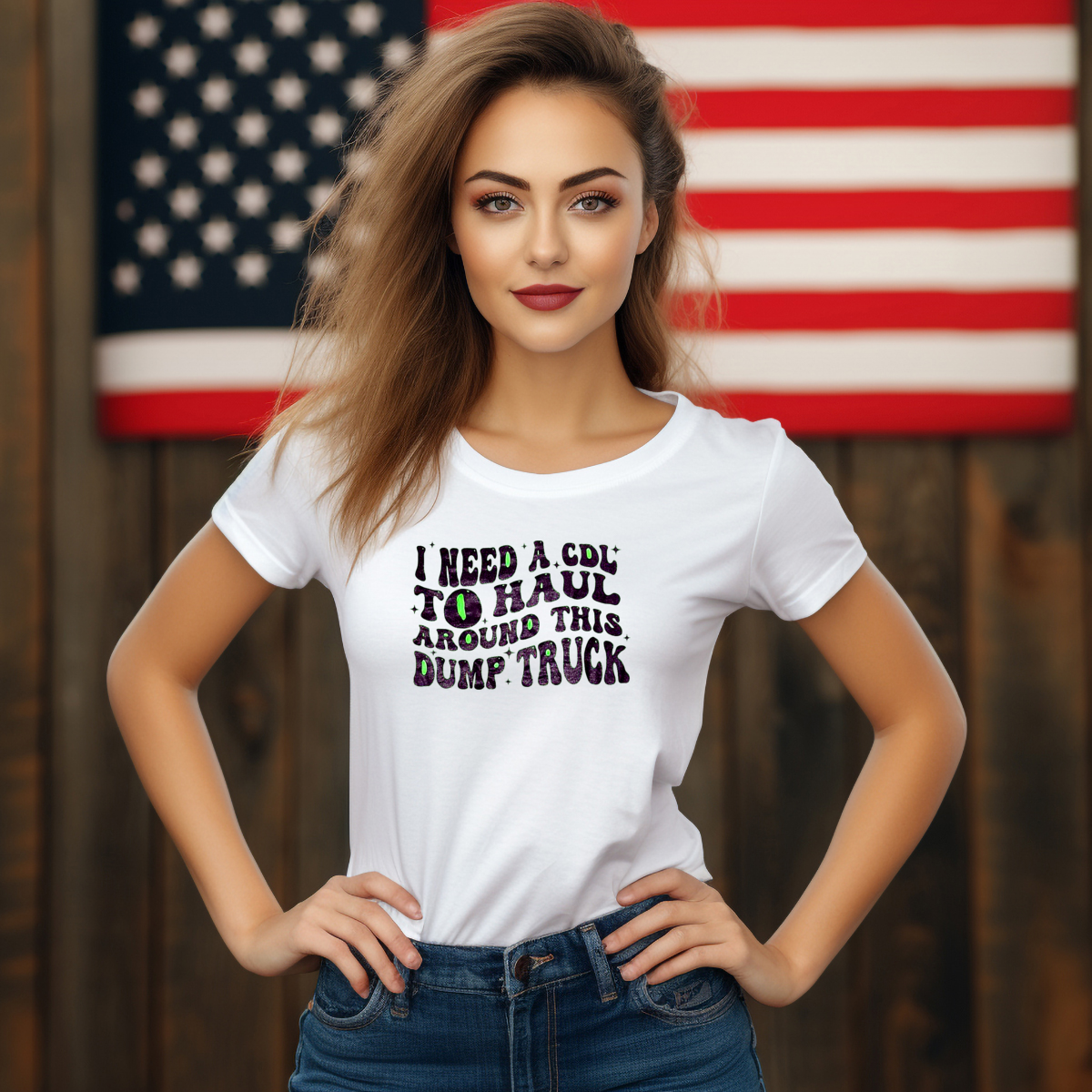 I Need A CDL To Haul Around This Dump Truck Shirt