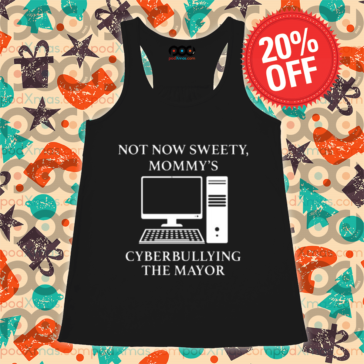 Not Now Sweety Mommy's Cyberbullying The Mayor Shirt