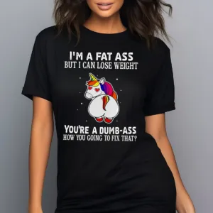 Unicorn I Am A Fat Ass But I Can Lose Weight Shirt