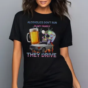 Skull Beer Alcoholics Do Not Run In My Family They Drive Shirt