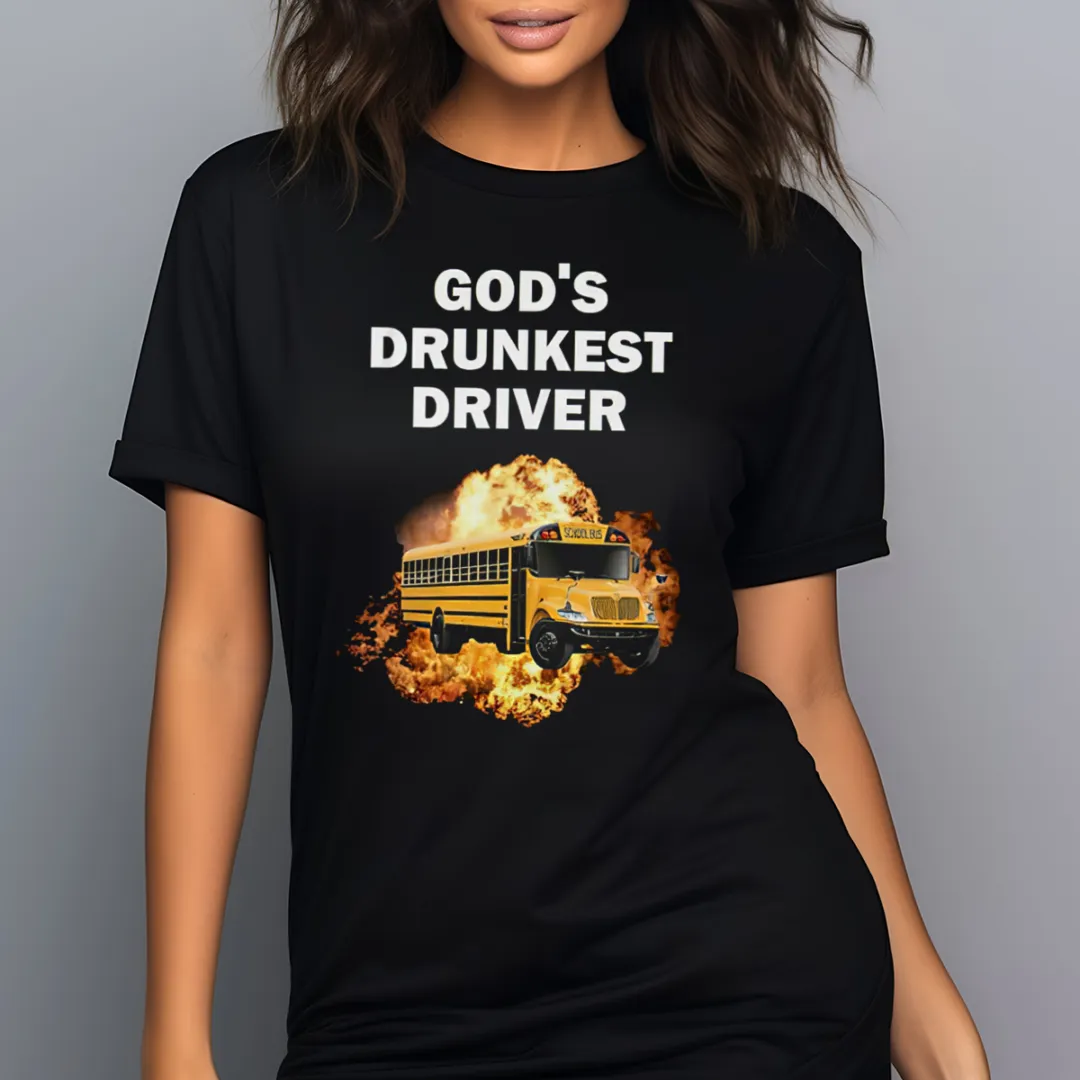 School Bus God's Drunkest Driver Shirt