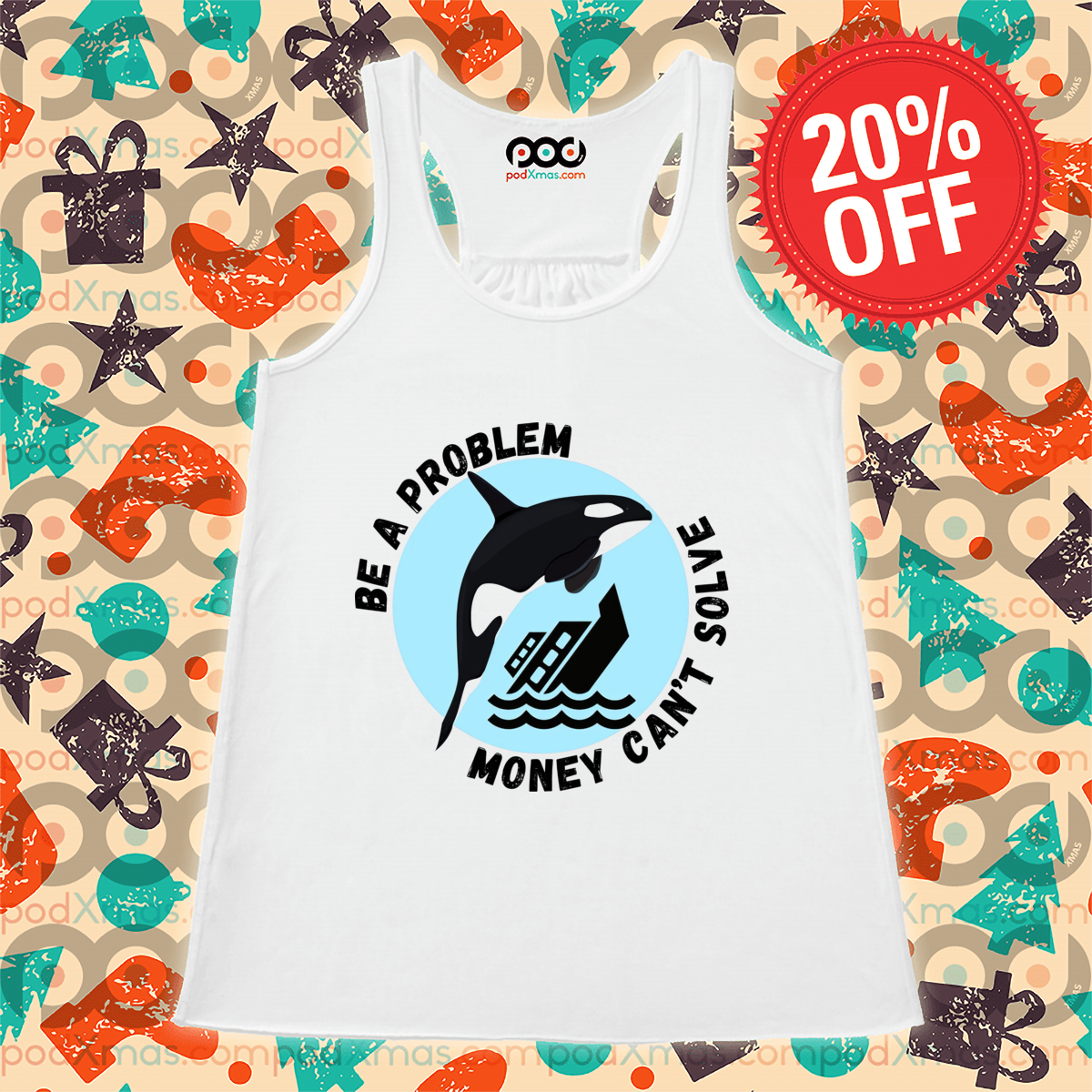 Orca Be A Problem Money Can Not Solve Shirt