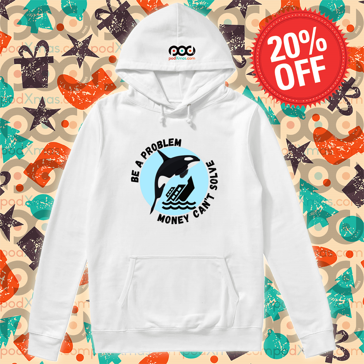 Orca Be A Problem Money Can Not Solve Shirt
