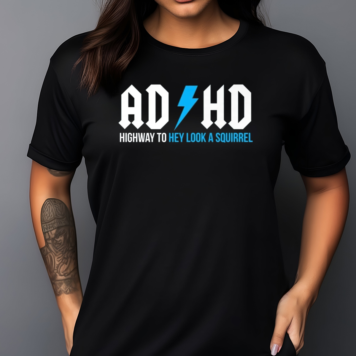 AD HD Highway To Hey Look A Squirrel Shirt