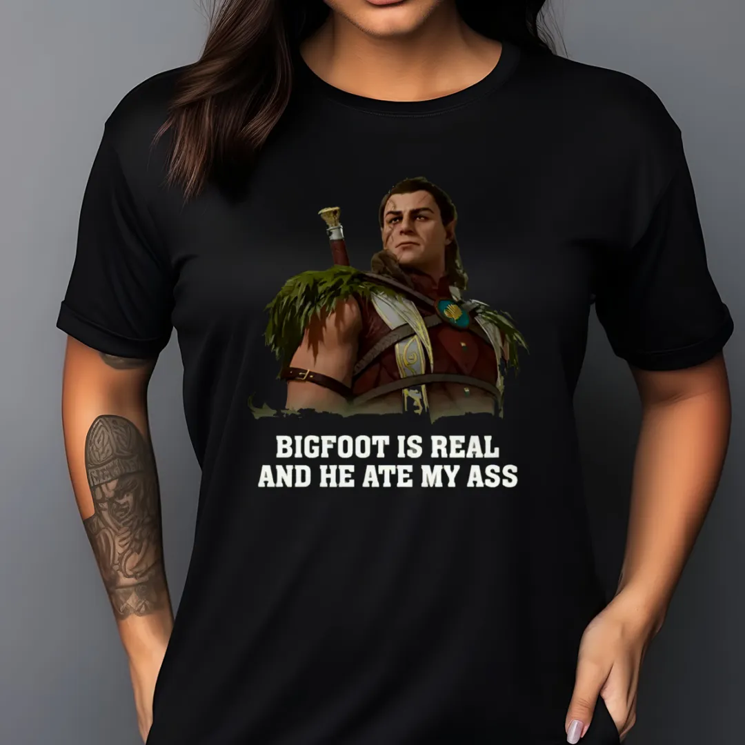 Halsin Bigfoot Is Real and He Ate My Ass Shirt