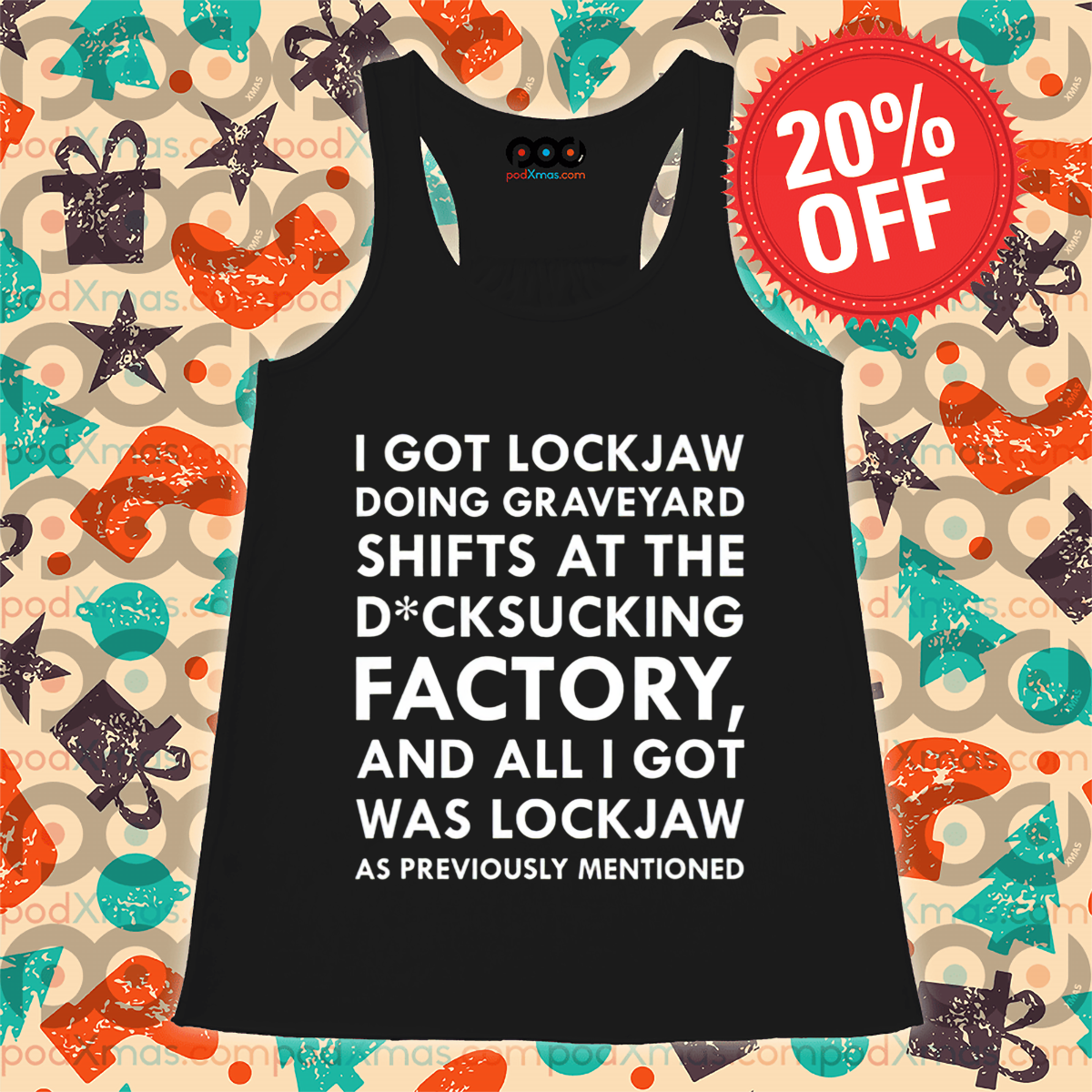 I Got Lockjaw Doing Graveyard Shifts At The Factory Shirt