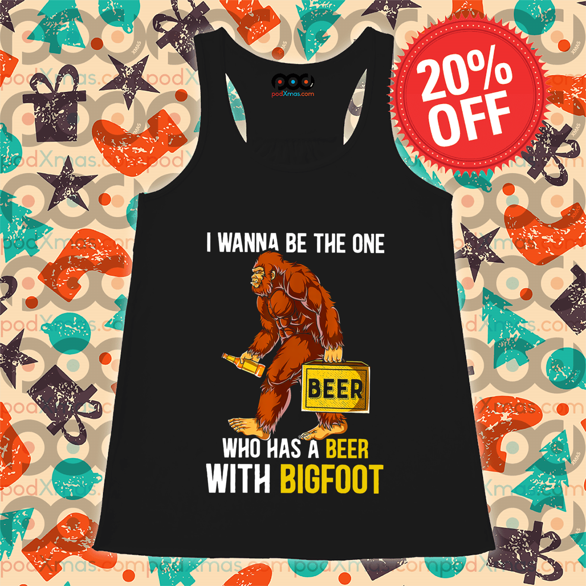 I Wanna Be The One Who Has A Beer With Bigfoot Shirt I Wanna Be The One Who Has A Beer With Bigfoot Shirt