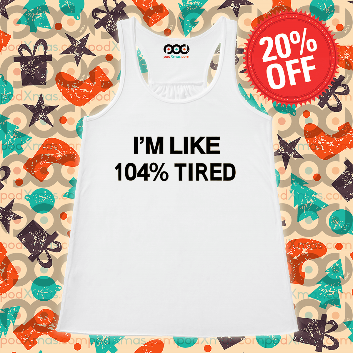 I Am Like 104 Percents Tired Shirt