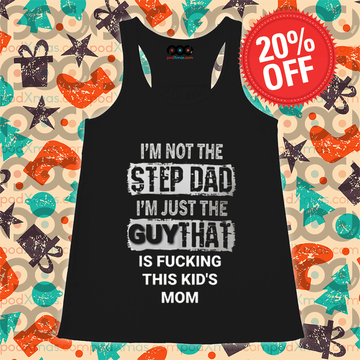 I Am Not The Step Dad I Am Just The Guy That Is Fucking This Kid's Mom Shirt