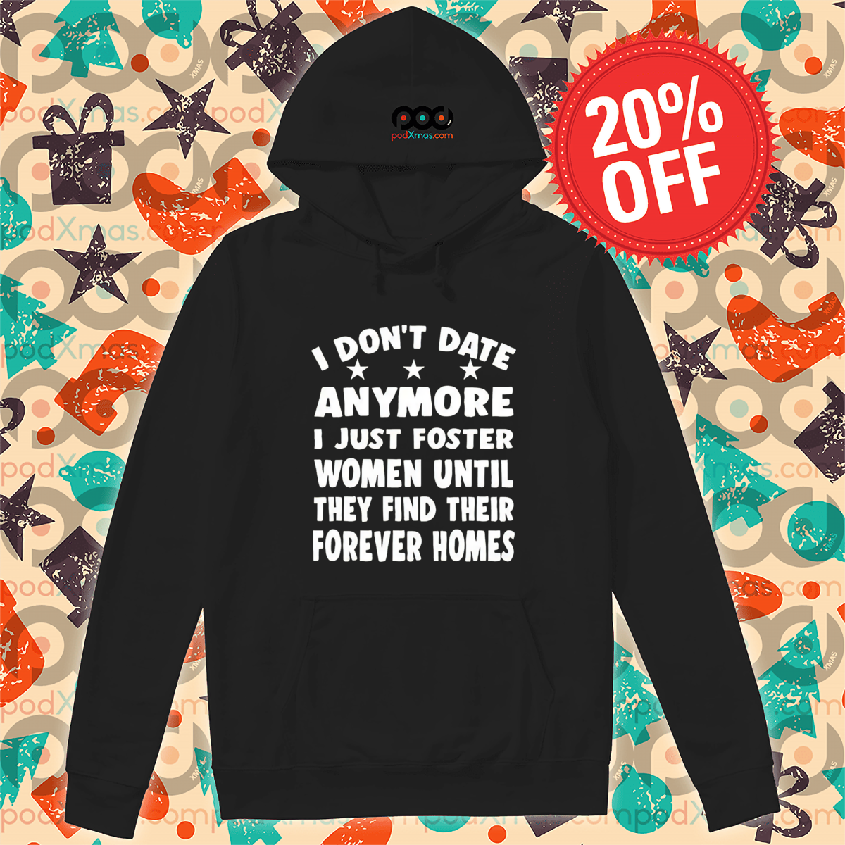 I Do Not Date Anymore I Just Foster Women Until They Find Their Forever Homes Shirt
