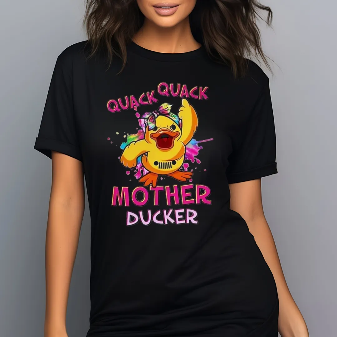 Duck Quack Quack Mother Ducker 2024 Shirt