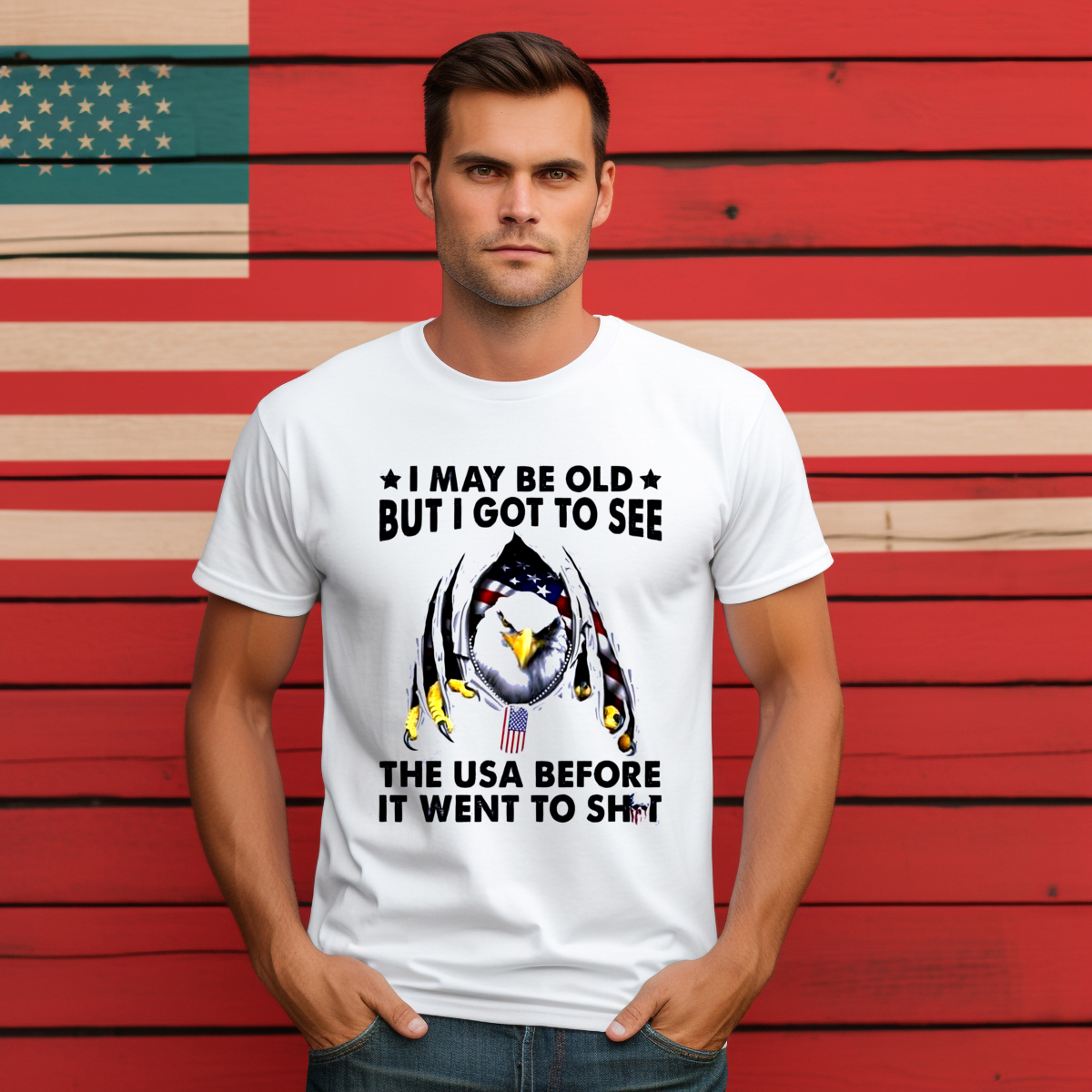 Eagles I May Be Old But I Got To See The USA Before It Went To Shit 2024 Shirt