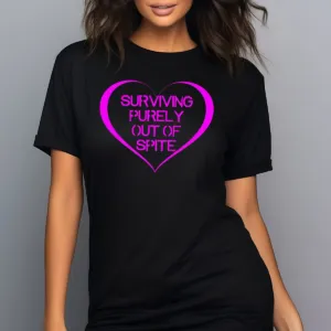 Heart Surviving Purely Out Of Spite Shirt