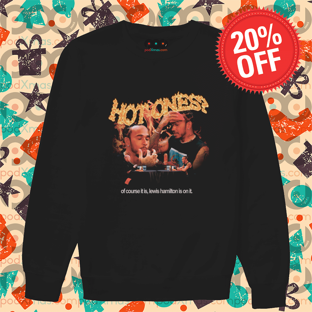 Hot Ones Of Course It Is Lewis Hamilton Is On It Shirt