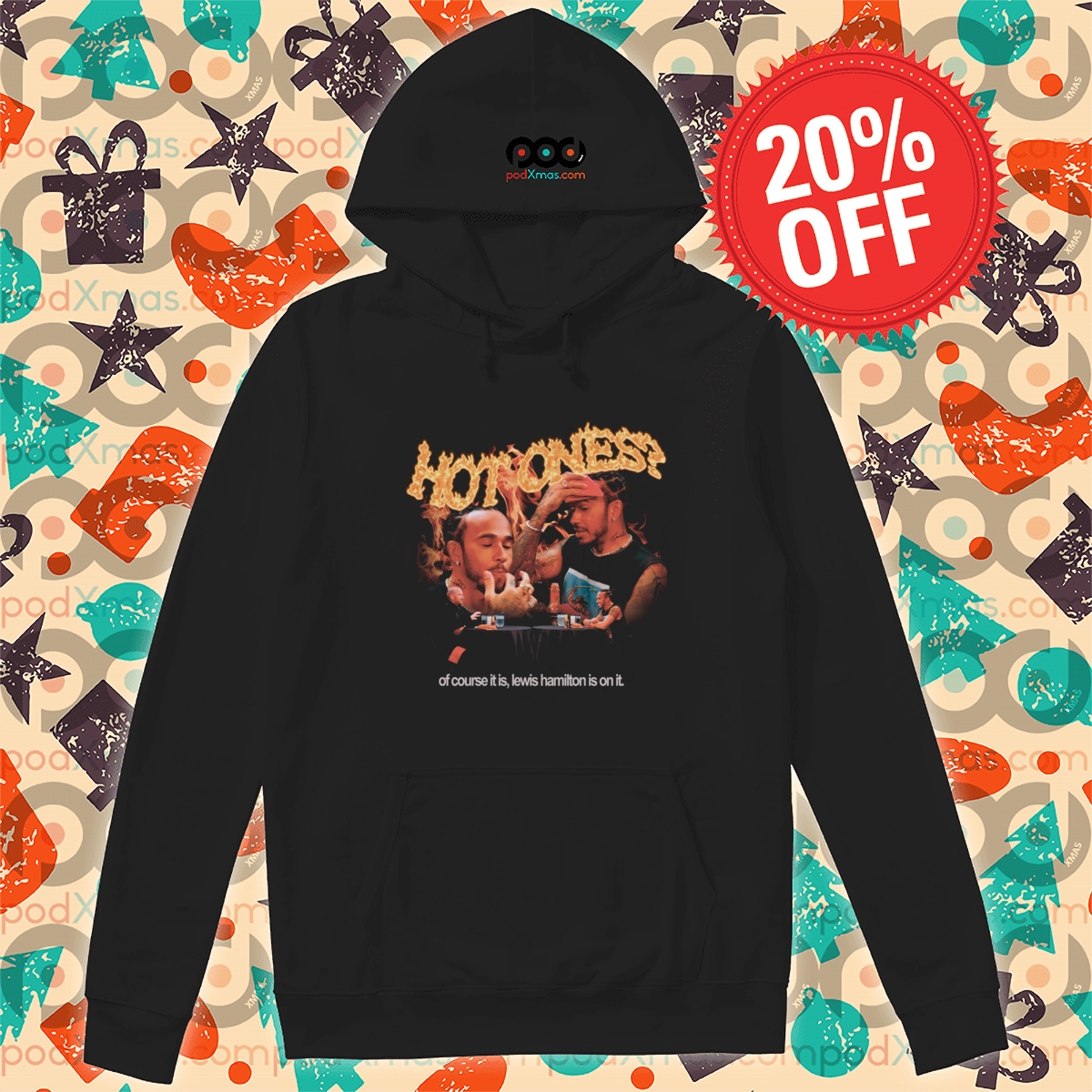 Hot Ones Of Course It Is Lewis Hamilton Is On It Shirt