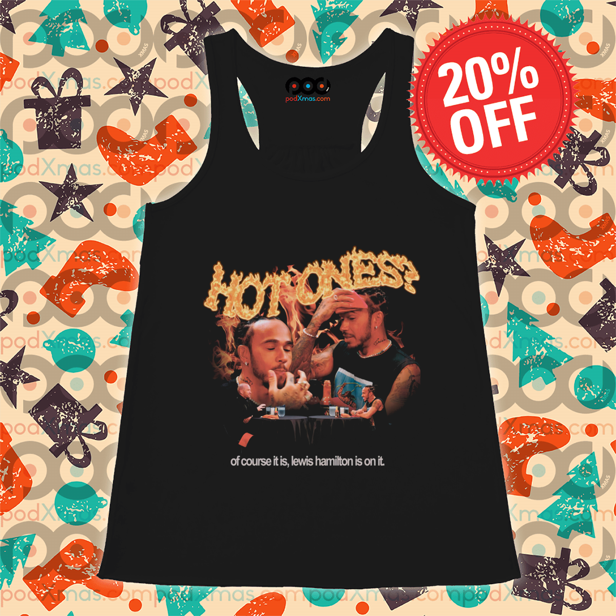 Hot Ones Of Course It Is Lewis Hamilton Is On It Shirt