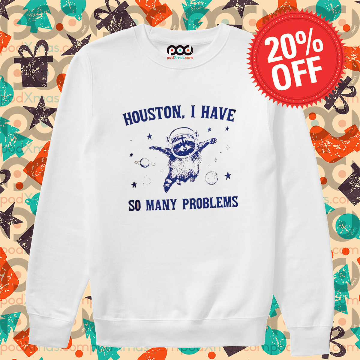 Racoon Astronaut Houston I Have So Many Problems Shirt