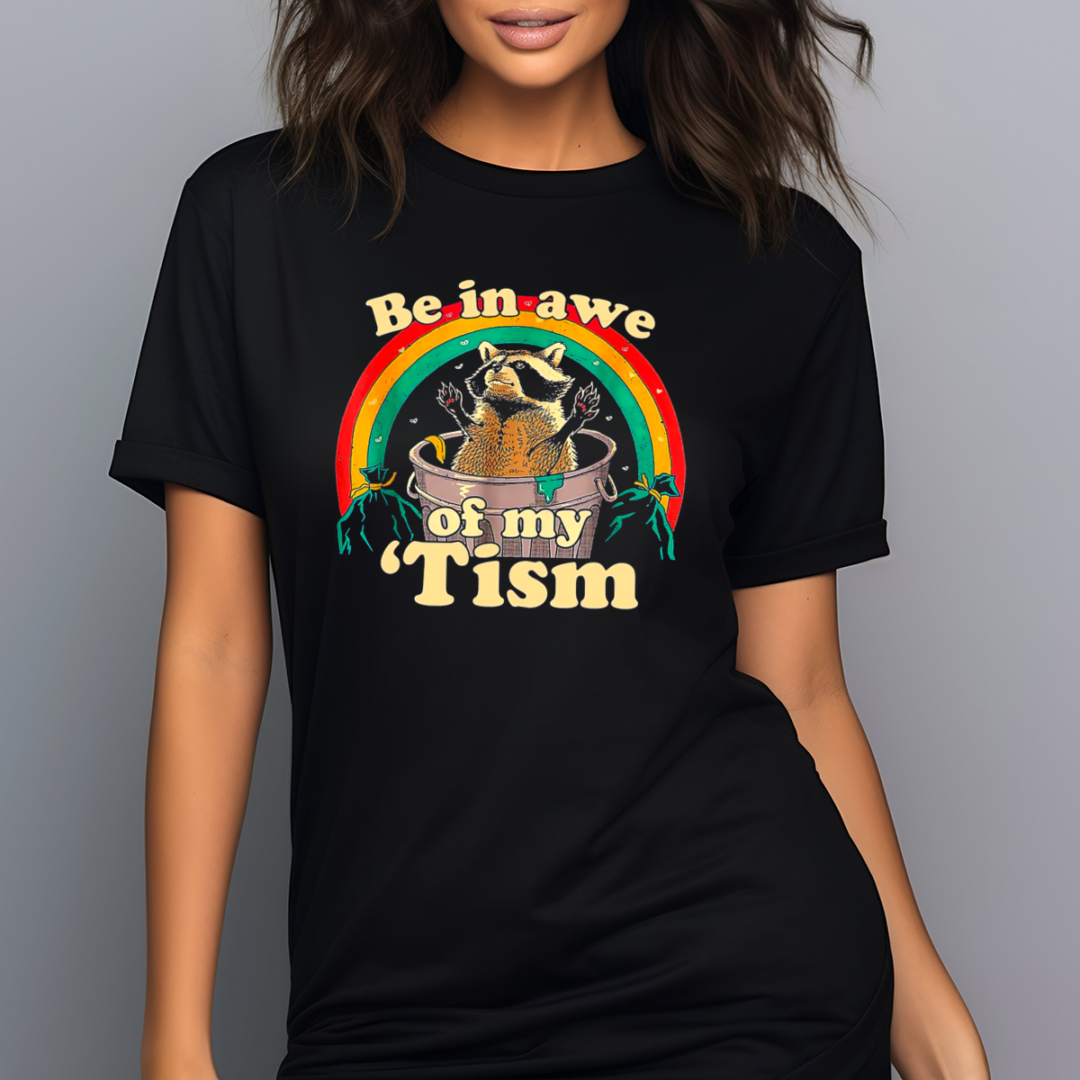 Racoon Rainbow Be In Awe Of My Tism Shirt