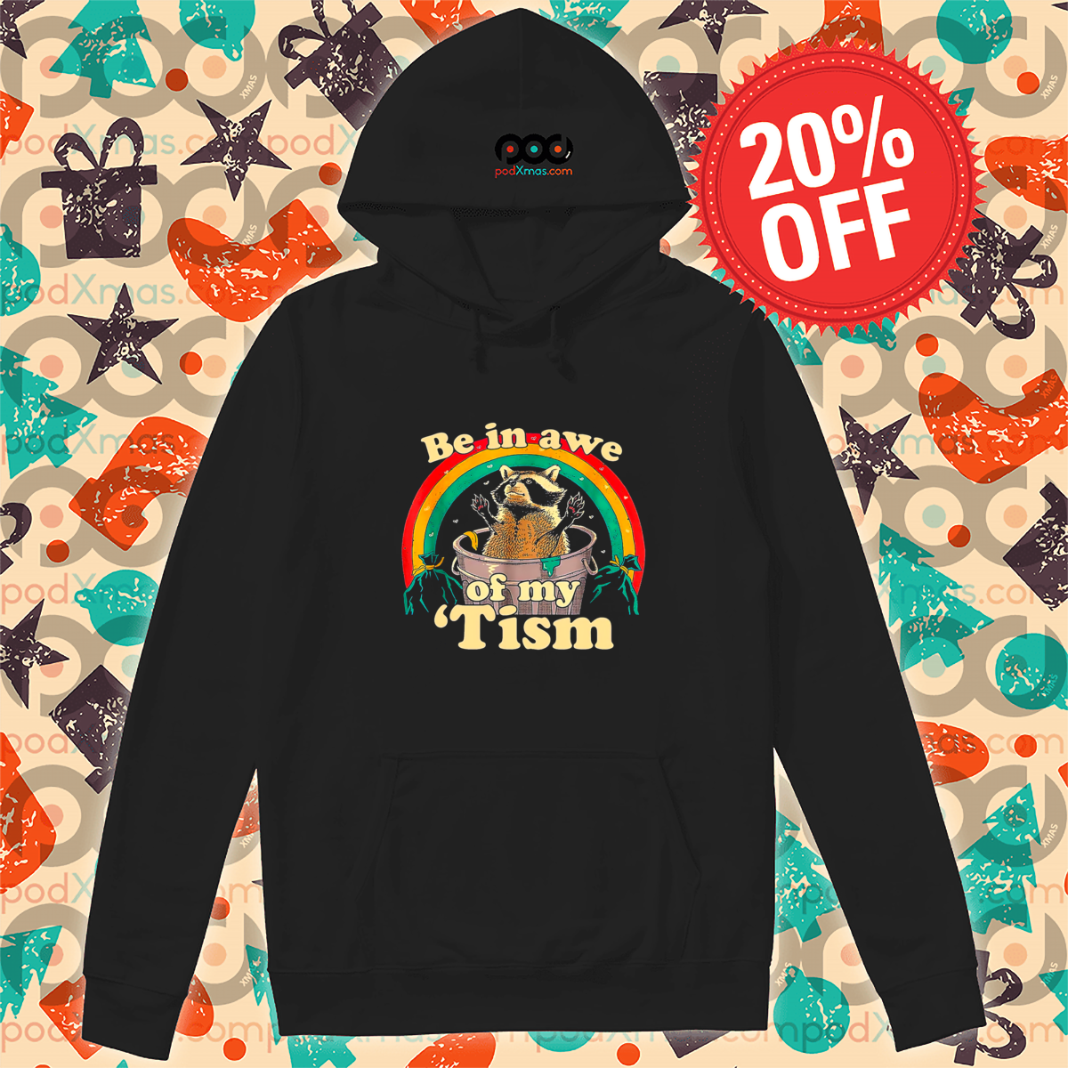 Racoon Rainbow Be In Awe Of My Tism Shirt