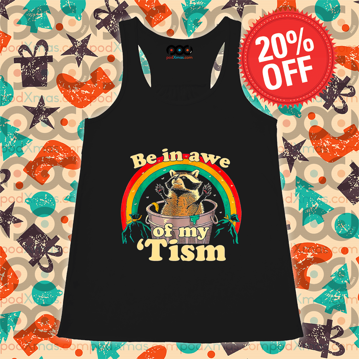 Racoon Rainbow Be In Awe Of My Tism Shirt