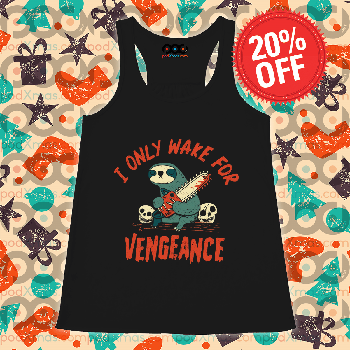 Sloth I Only Wake For Vengeance Shirt