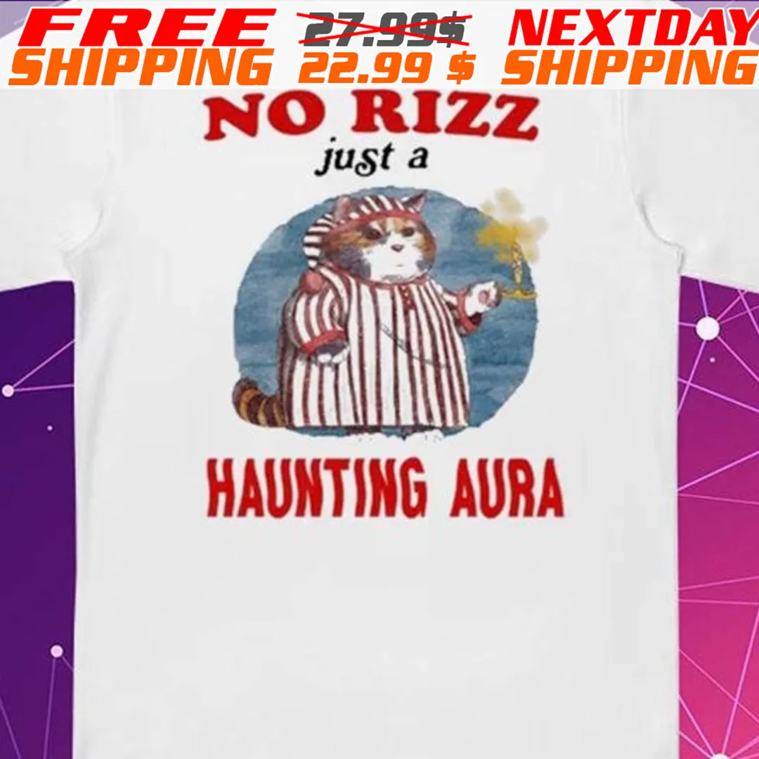 Cat No Rizz Just A Haunting Aura Shirt