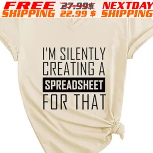 I'm Silently Creating A Spreadsheet For That Shirt