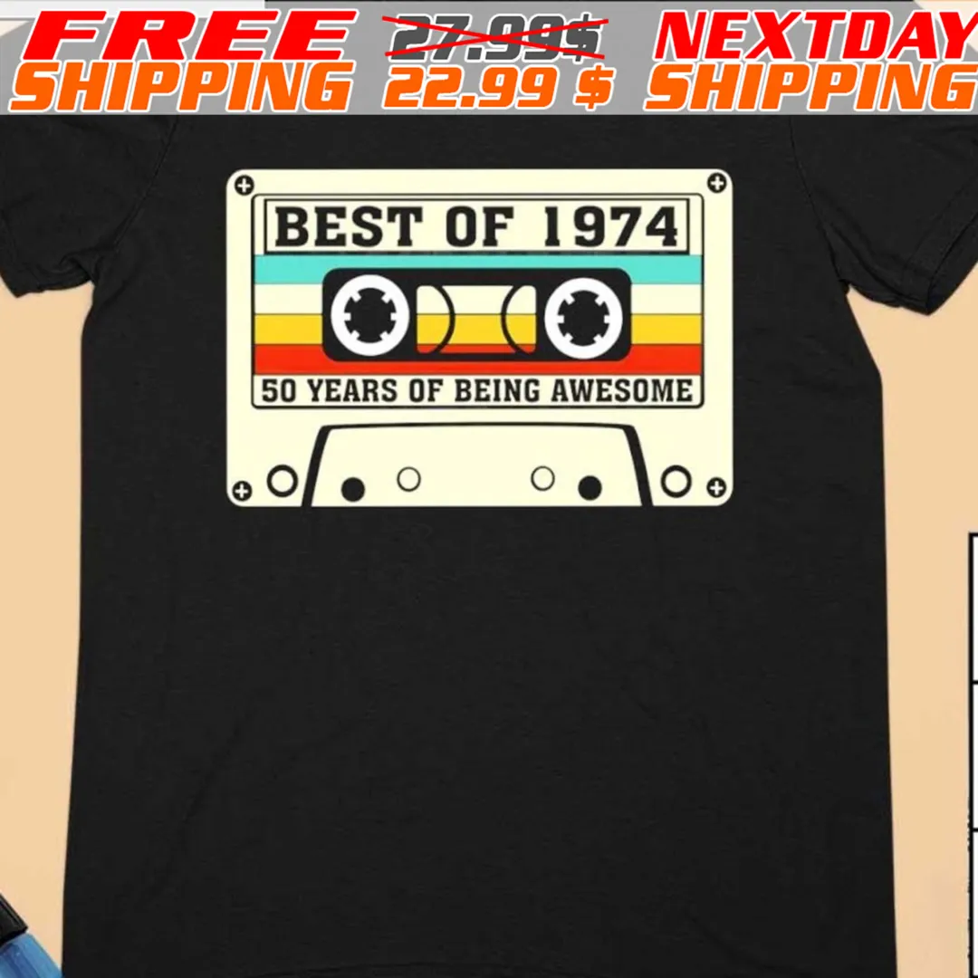 Best Of 1974 50 Years Of Being Awesome Vintage Shirt