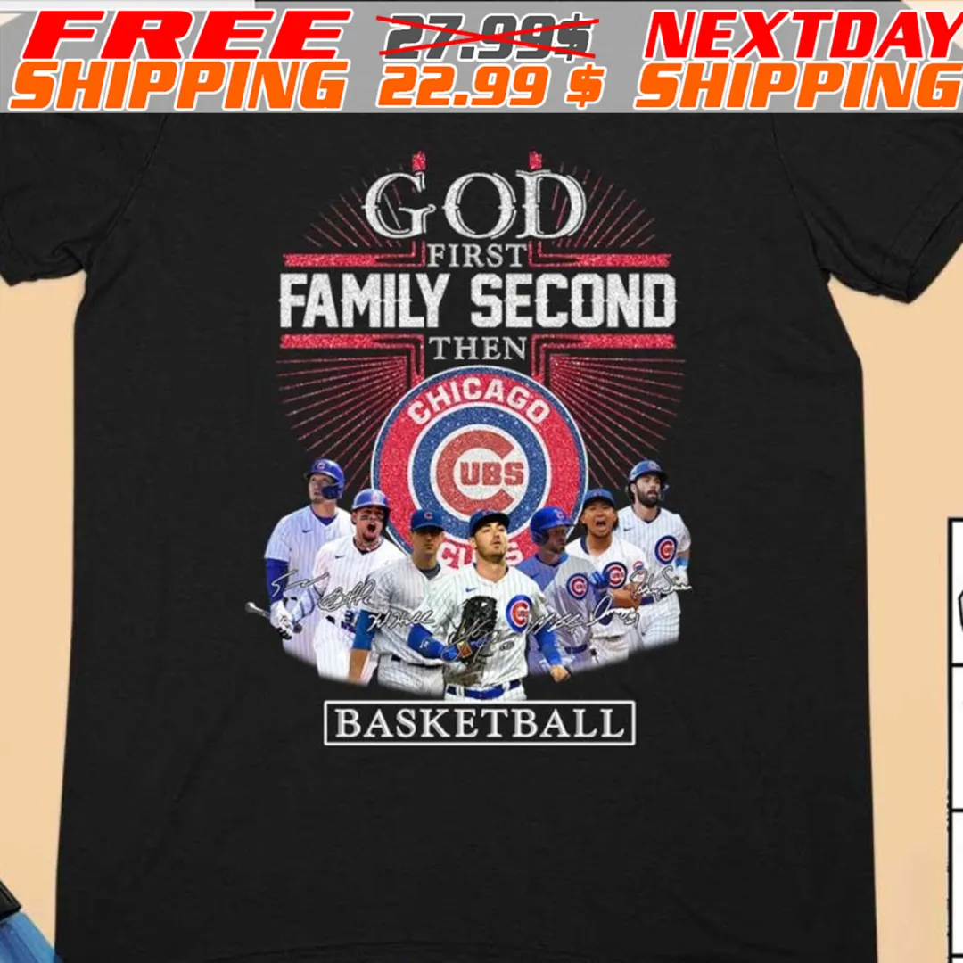 God First Family Second Then Chicago Cubs Baseball Signatures Shirt