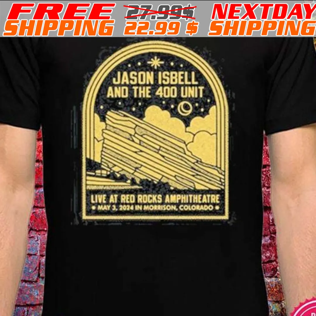 Jason Isbell And The 400 Unit Live At Red Rocks Amphitheatre Morrison Colorado May 03 2024 Shirt