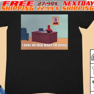 Spiderman I Have No Idea What I’m Doing Meme Shirt