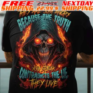 Death They Are Just Angry Because He Contradicts The Ave They Live Shirt