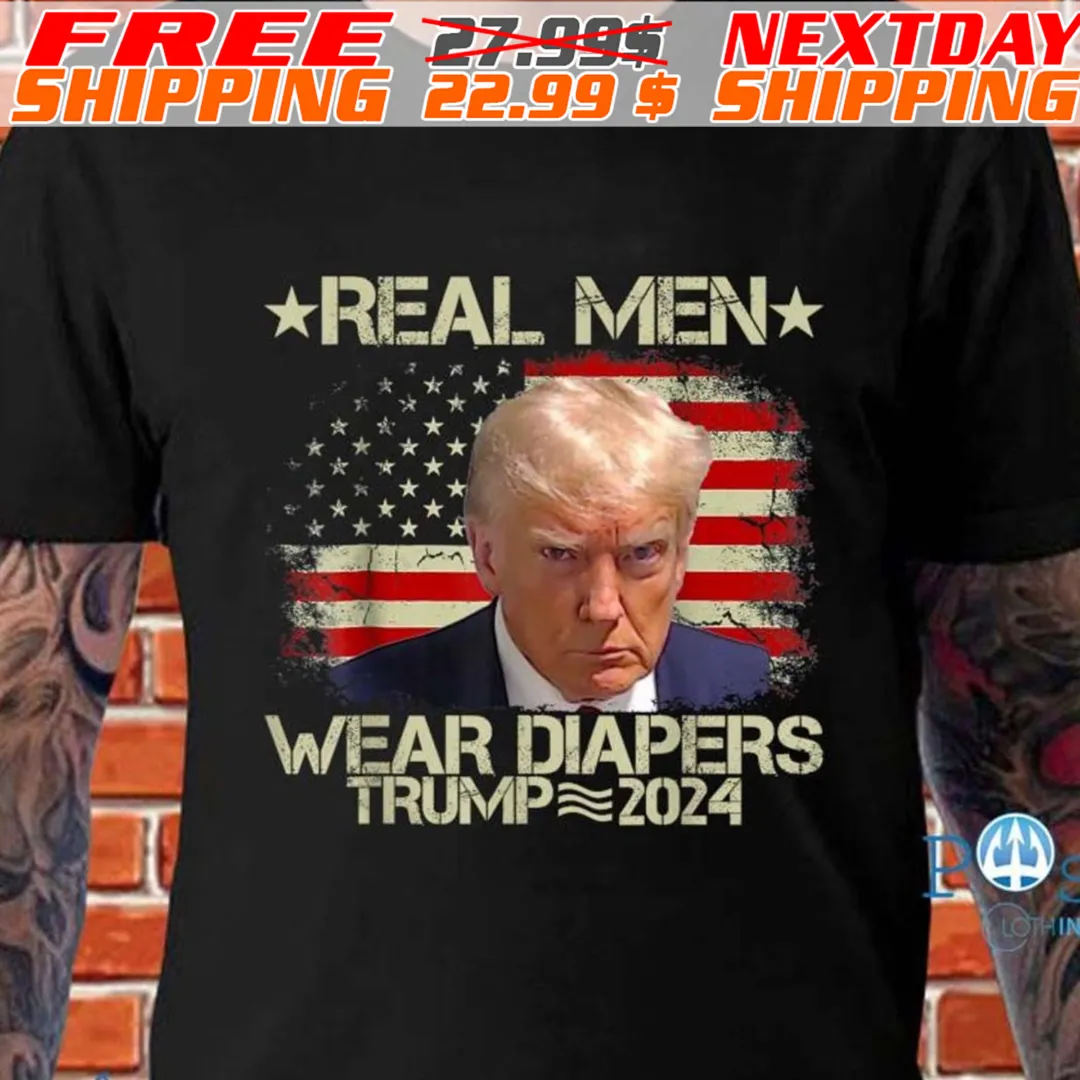 Real Men Wear Diapers Trump 2024 Shirt