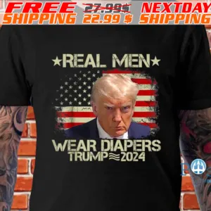 Real Men Wear Diapers Trump 2024 Shirt