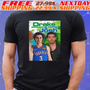 Drake And Josh Giddey Shirt